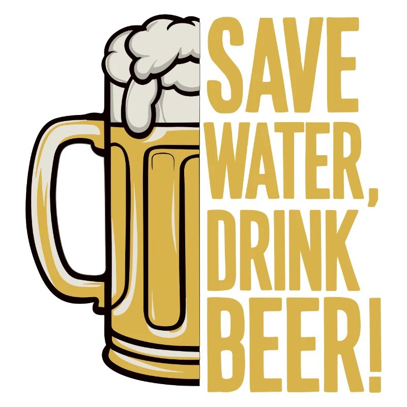 Save Water dring beer
