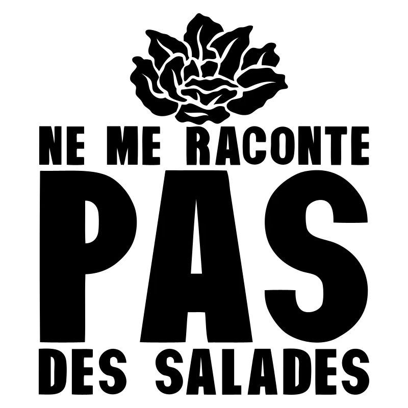 raconte pas salade expression