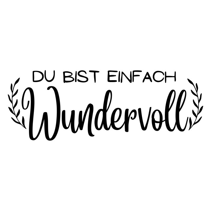 "Du bist einfach Wundervoll" Mamaspruch, Muttertag