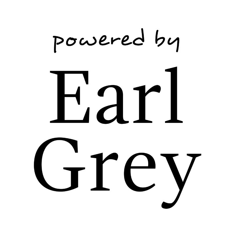 Powered by Earl Grey Tea