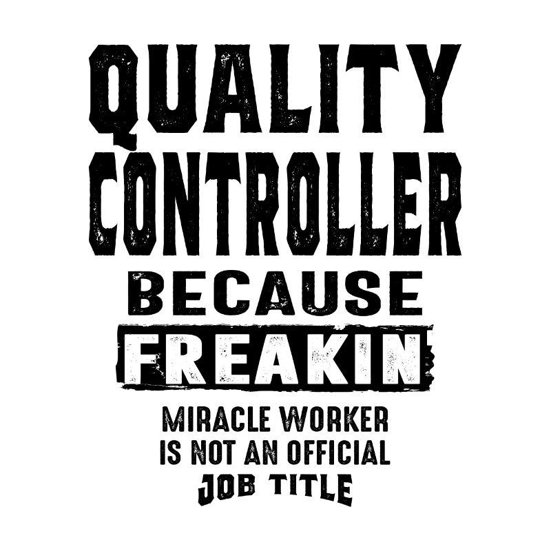 Quality Controller Gift Funny Job Title