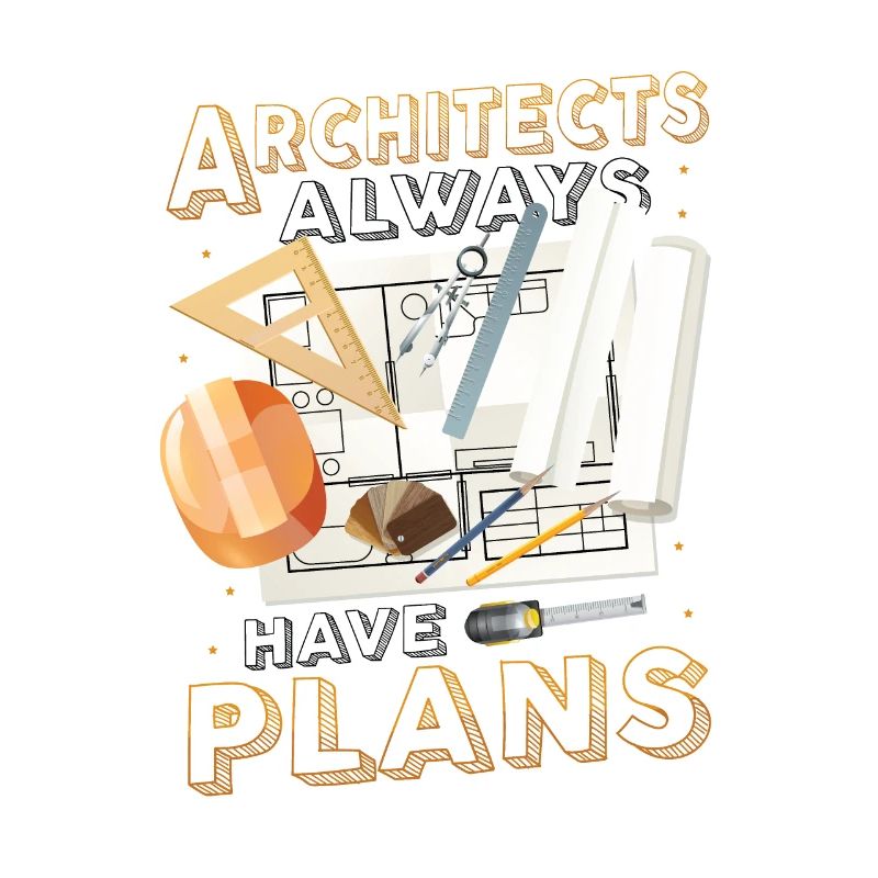 Architects always have plans, architecture