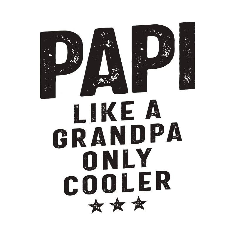 Papi Like a Grandpa Only Cooler