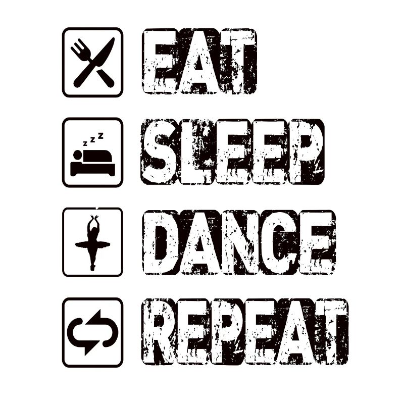 Eat Sleep Dance Repeat