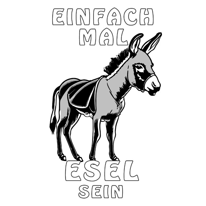 ESEL EINFACH MAL ESEL SEIN