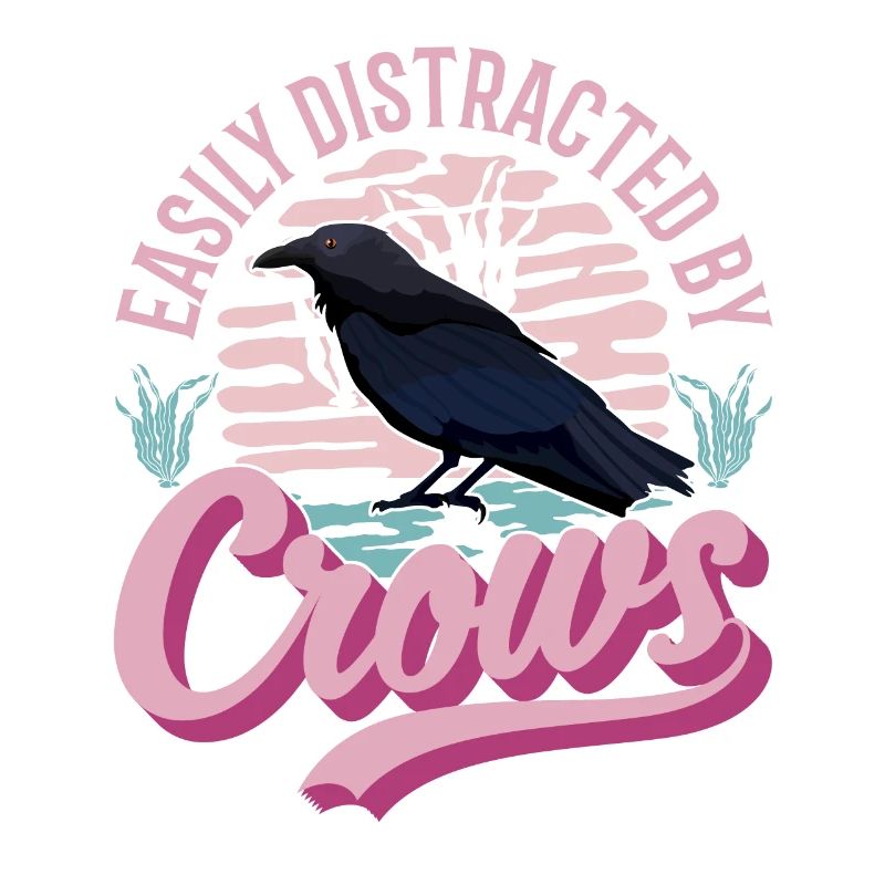 Easily distracted by Crows Crow Raven Raven Crow