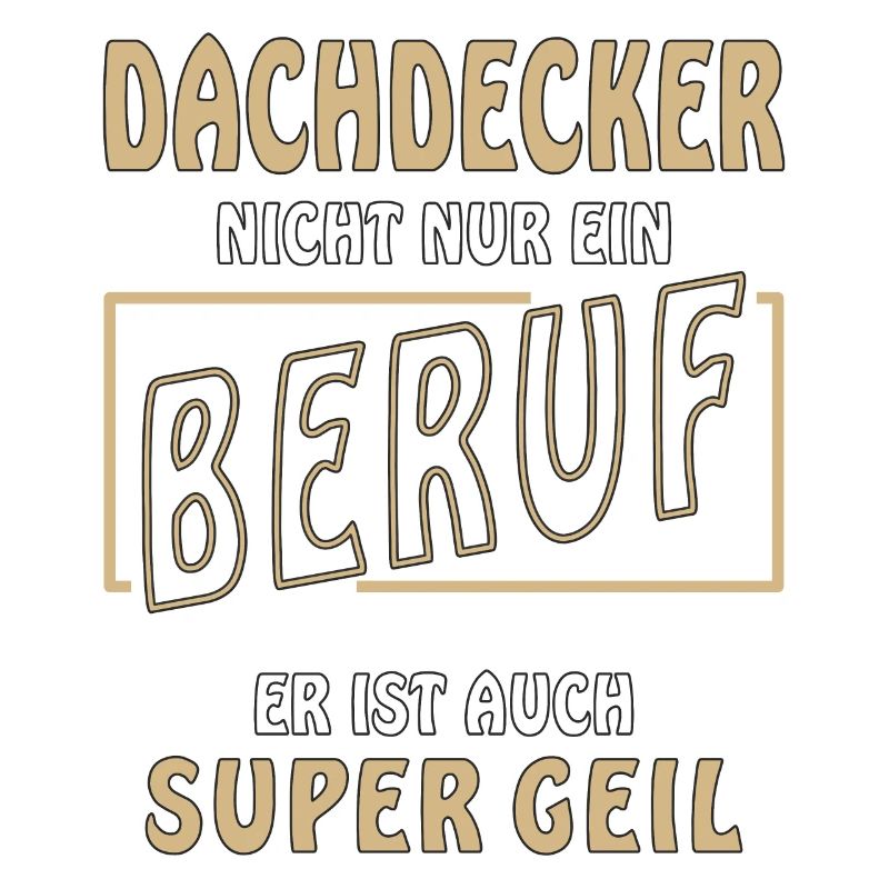 DACHDECKER NICHT NUR EIN BERUF