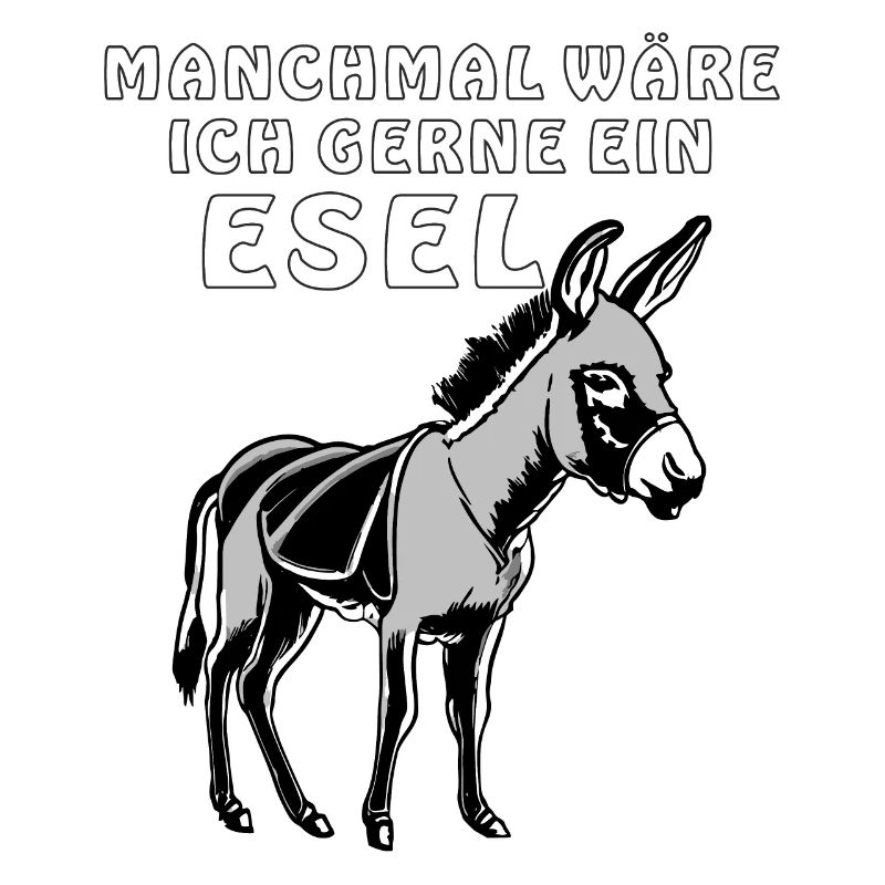 ESEL WÄRE GERNE EIN ESEL