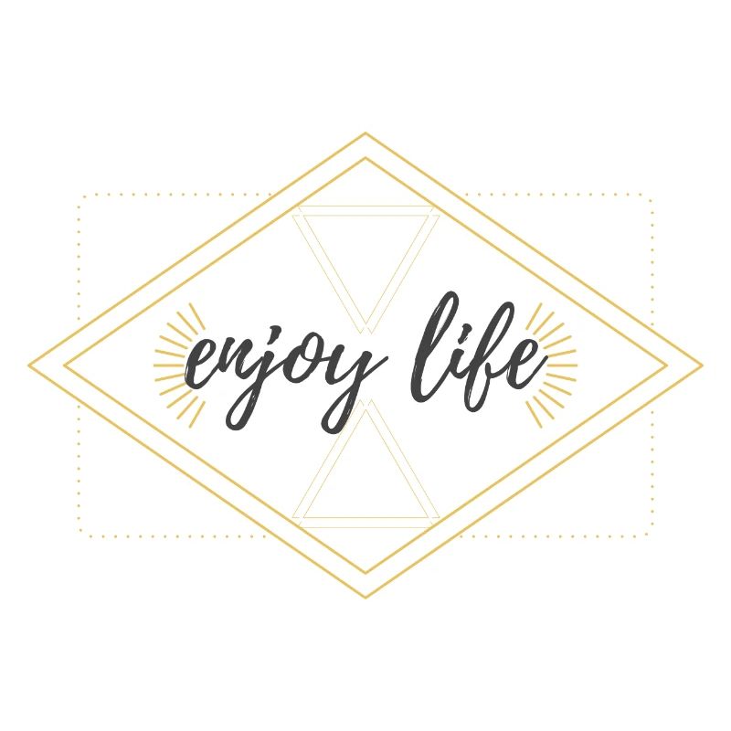 enjoy life