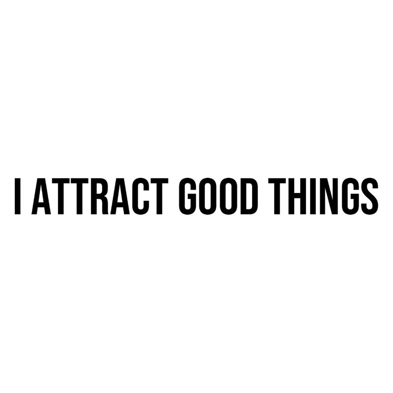 I attract good things positive Affirmation