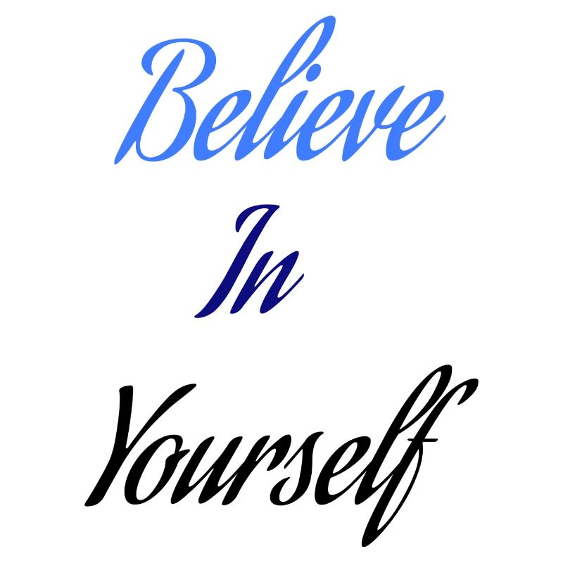 Glaube an dich selbst(M)