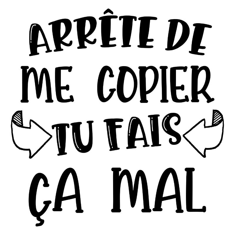 arrête de me copier