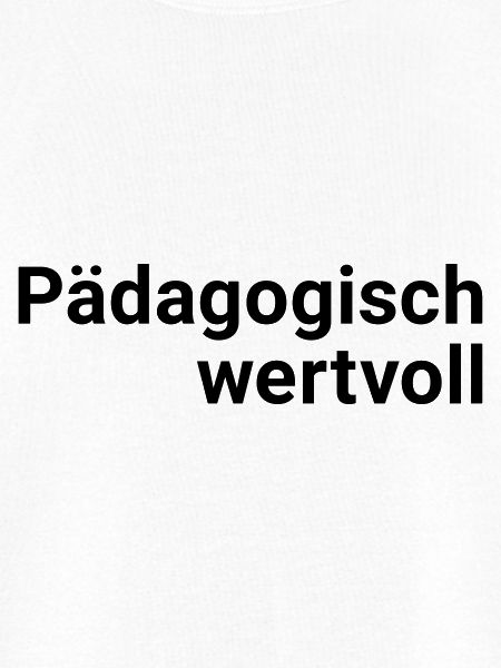 Pädagogisch wertvoll