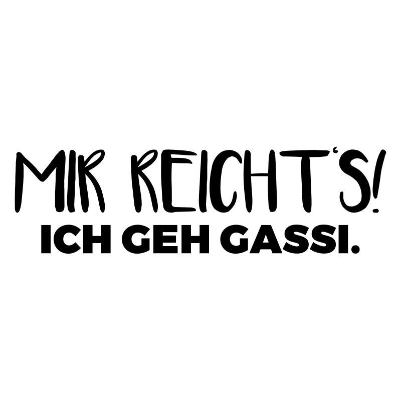 Mir reicht's! Ich geh Gassi.