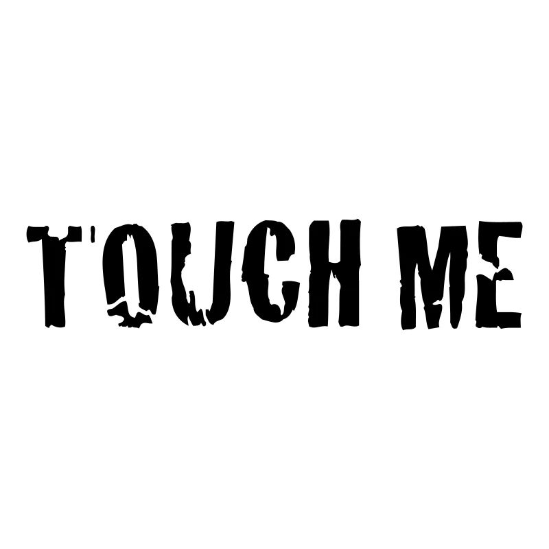 touch me