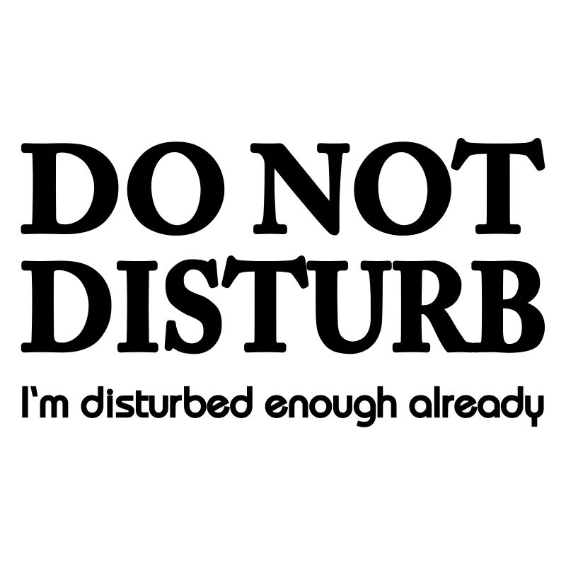 Do not disturb!