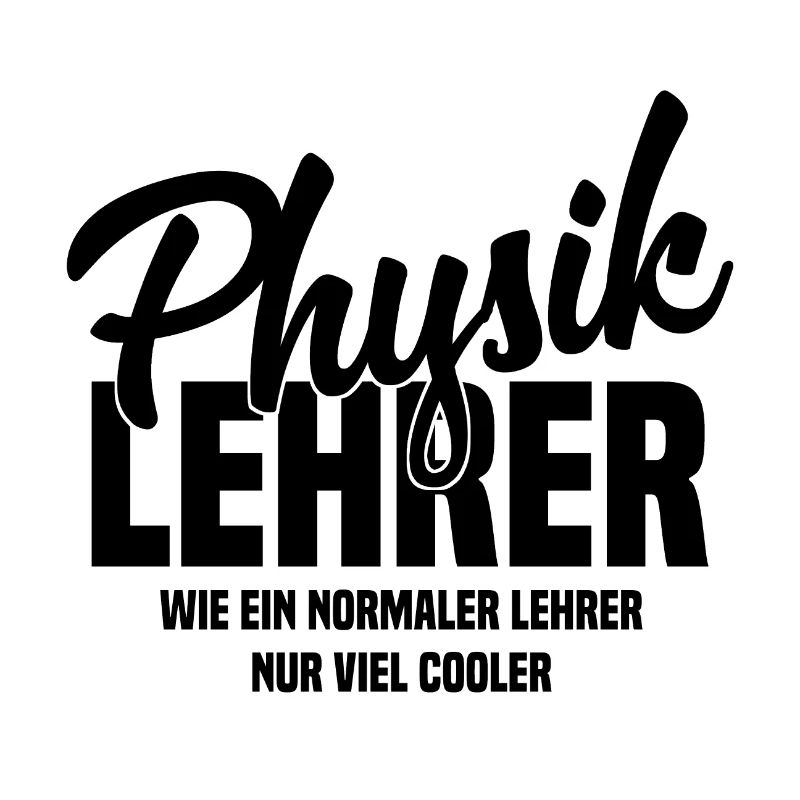 Physiklehrer - Wie ein normaler Lehrer nur cooler