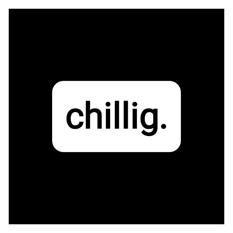chillig
