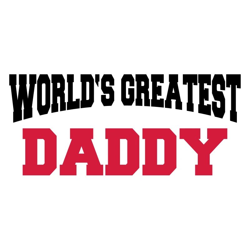 World's greatest Daddy