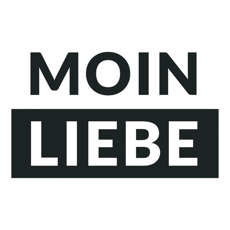 Moin Liebe