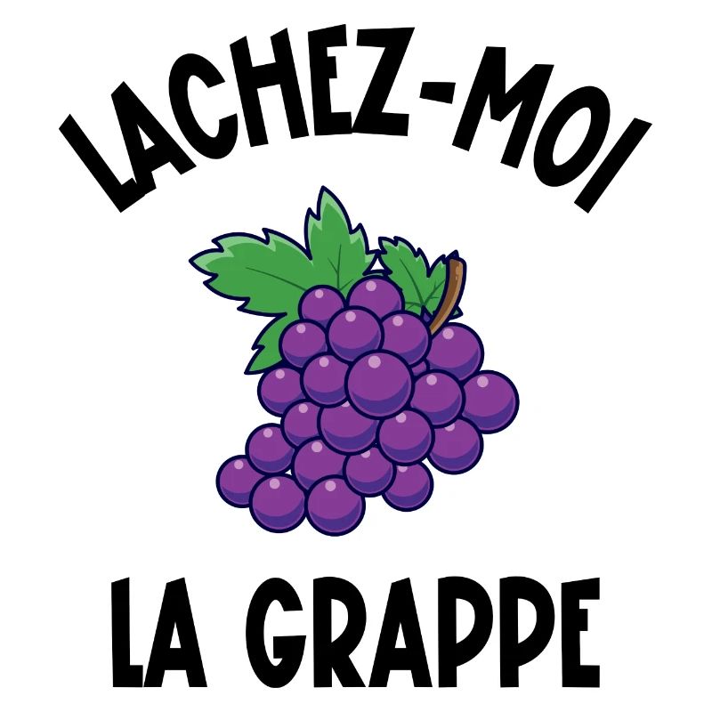 lâchez-moi la grappe
