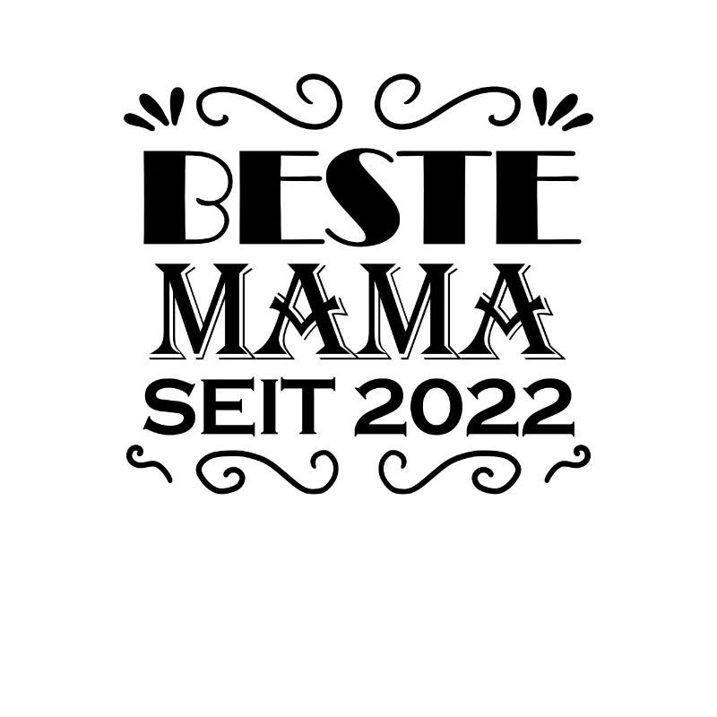 Beste Mama seit 2022