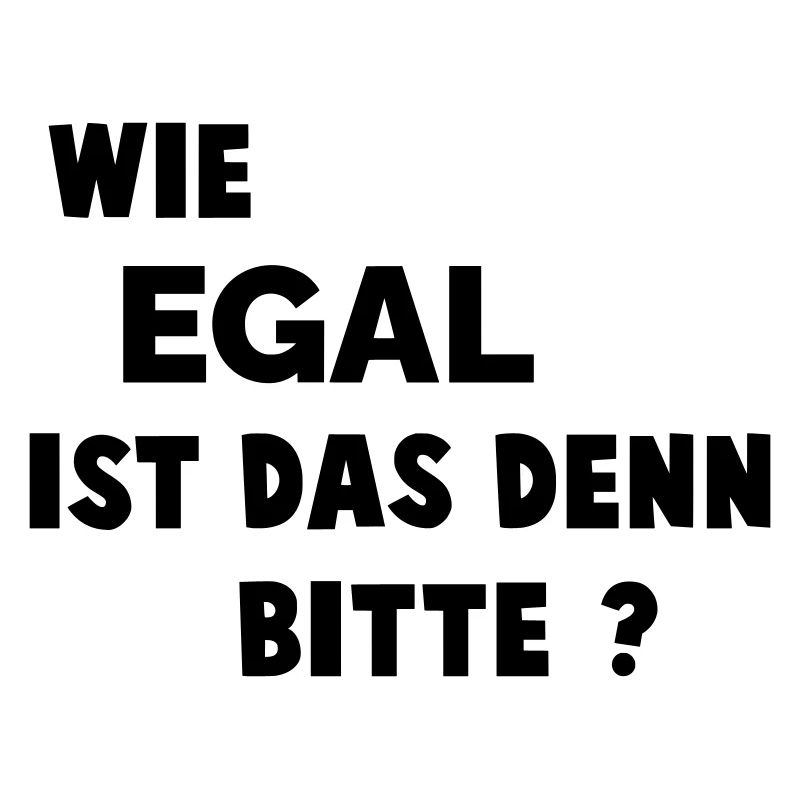 Wie egal ist das denn bitte