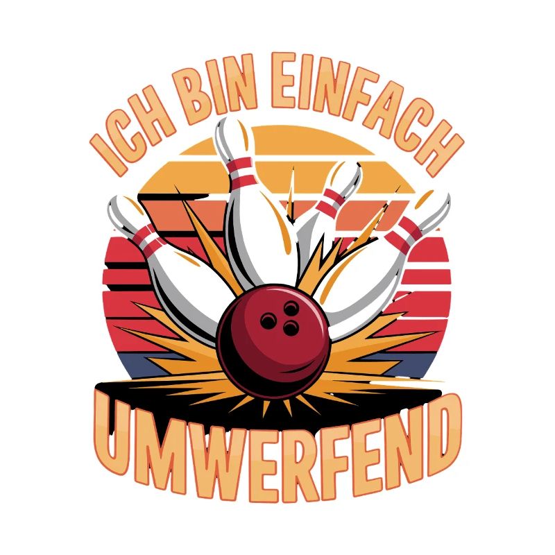 Ich Bin Einfach Umwerfend Bowling Spaß