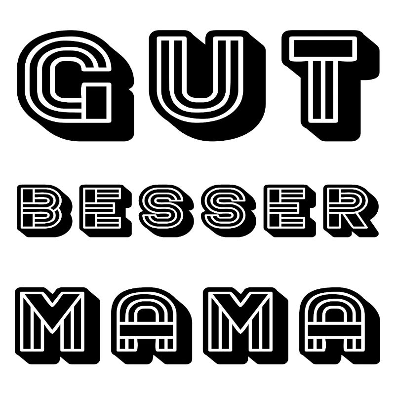 GUT BESSER MAMA