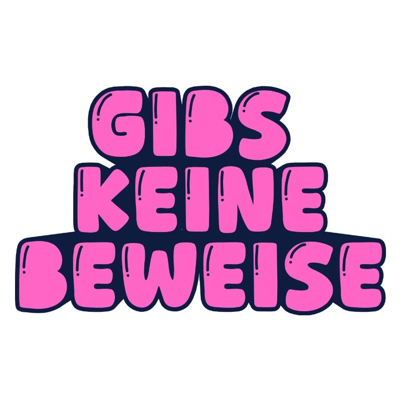 gibs keine beweise