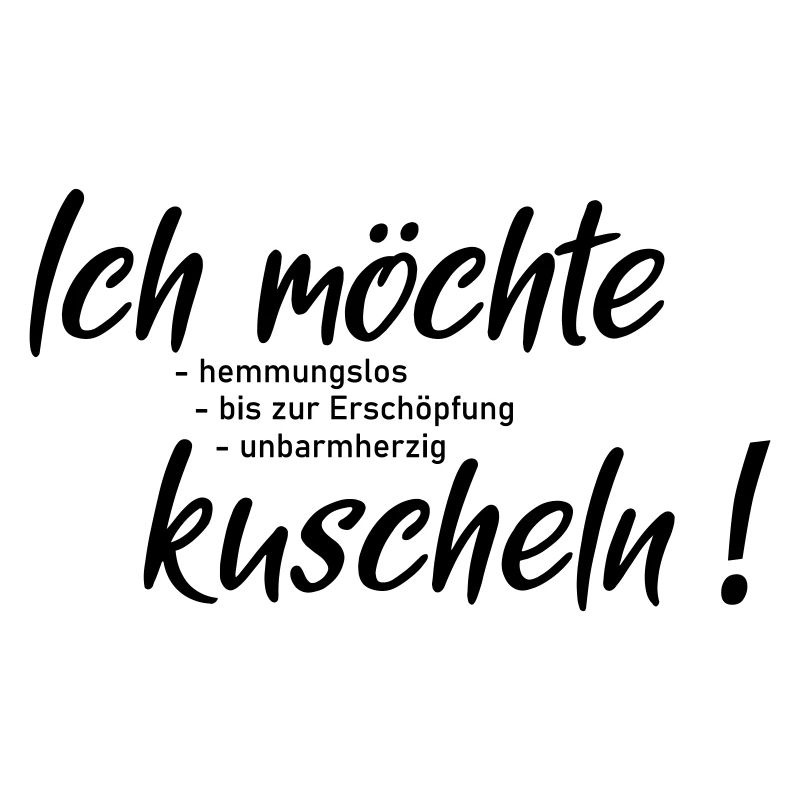 Ich moechte kuscheln