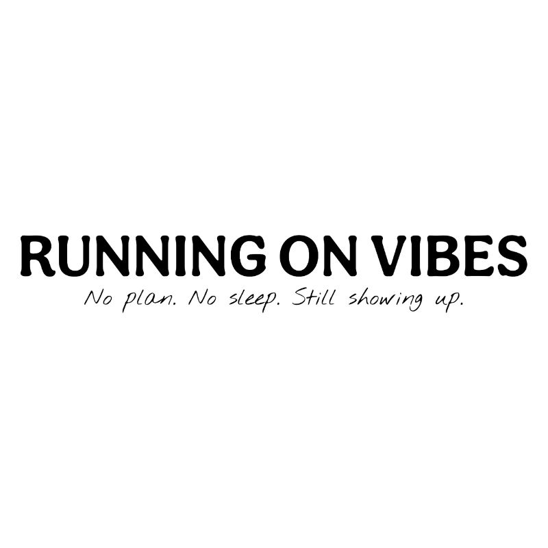 Running on Vibes