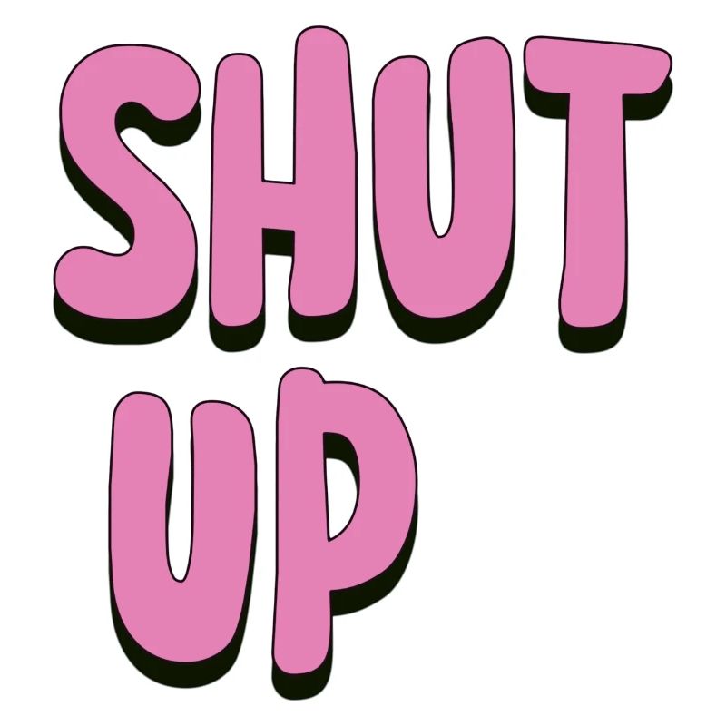 Shut Up