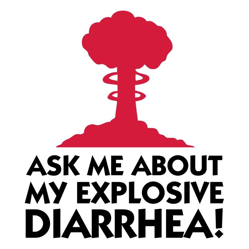 Demandez-moi au sujet de mon diarrhée explosive!