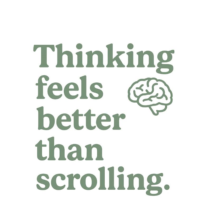 Thinking feels better than scrolling