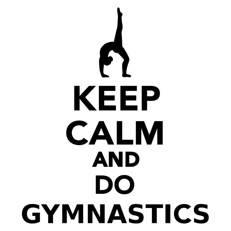 Keep calm and do Gymnastics