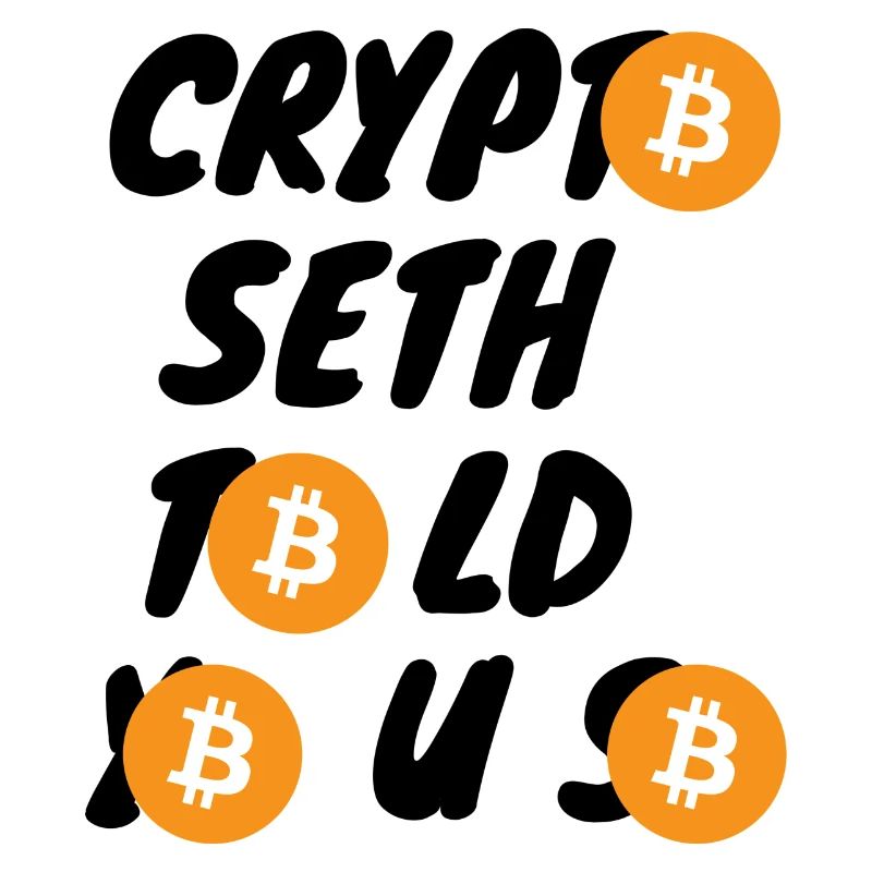 Krypto Crypto Seth told you so BTC Bitcoin