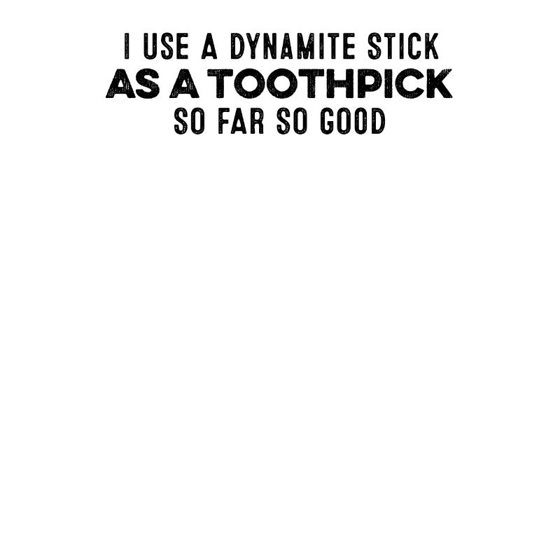 J’utilise un bâton de dynamite comme cure-dent Relax Cool