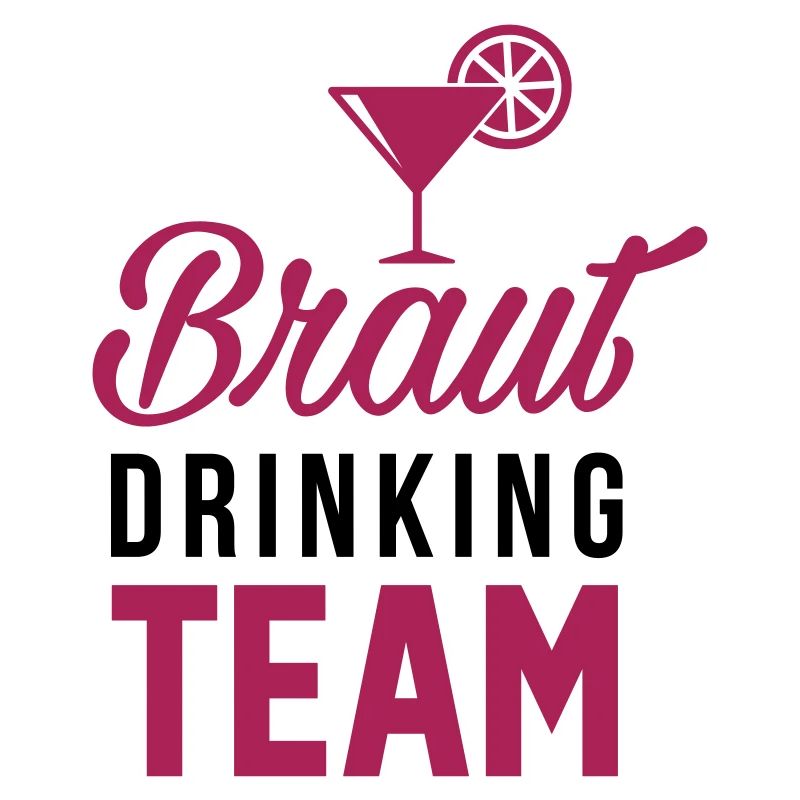 Braut Drinking Team - Team Braut