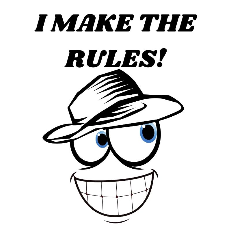 I make the rules