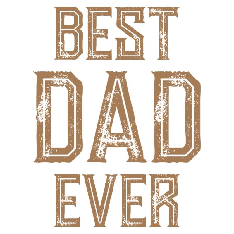 BEST DAD EVER - BESTER PAPA - VATERTAG GEBURTSTAG