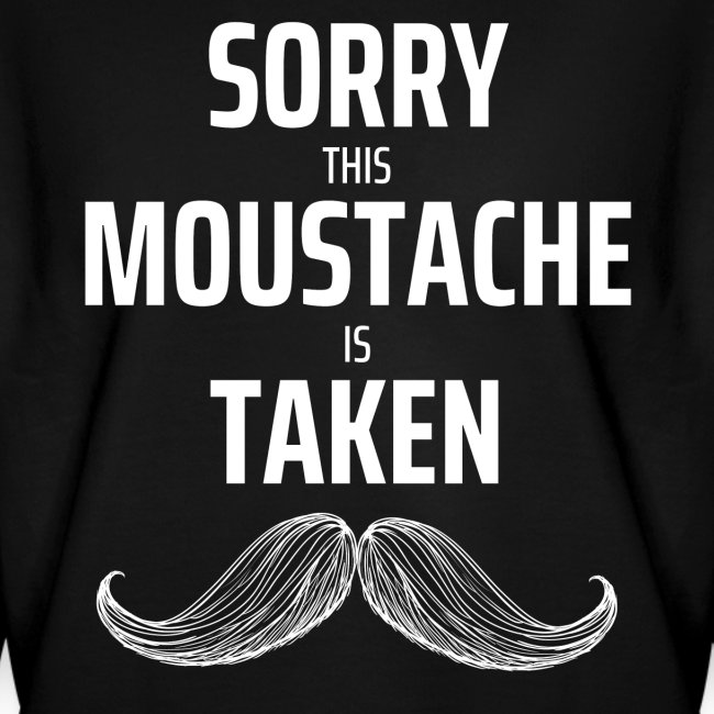 Sorry thie Moustache is taken Geschenk