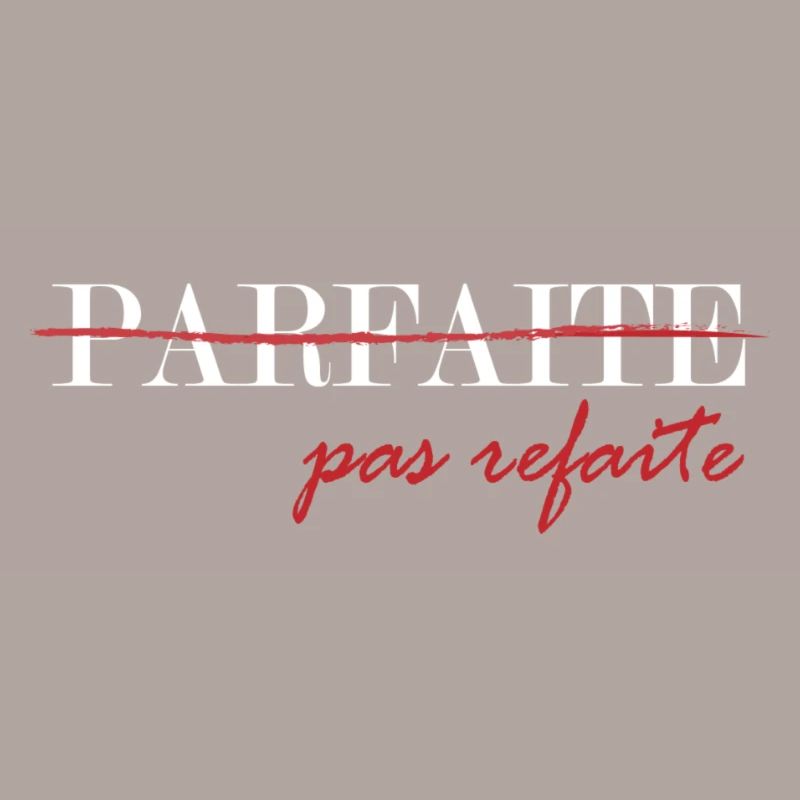 parfaite, pas refaite (blanc)