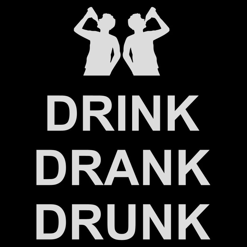 drink drank drunk quote