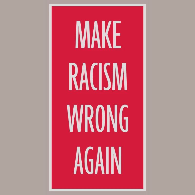 make racism wrong again