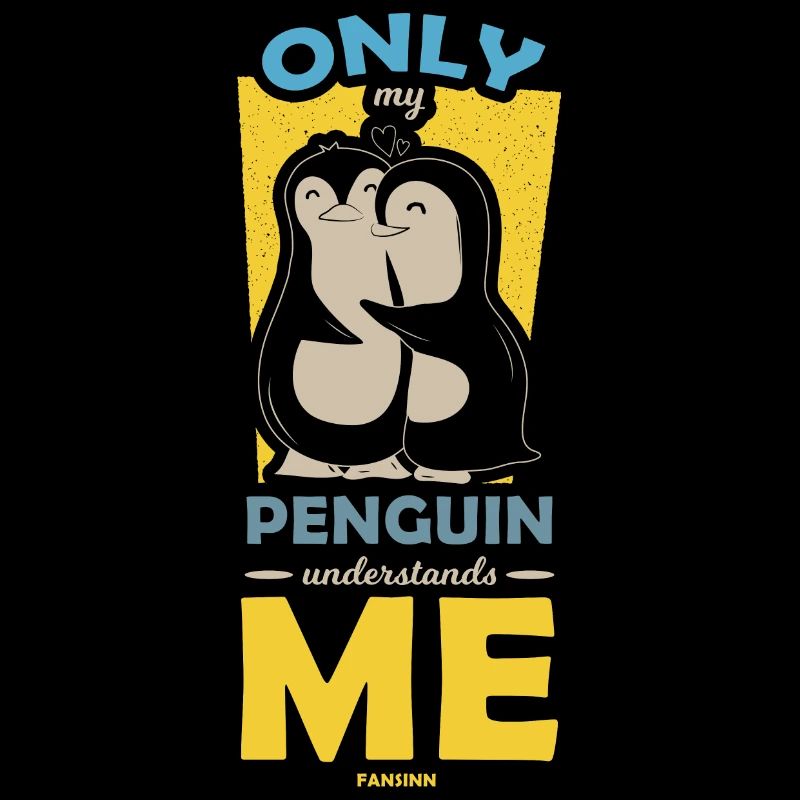 Seul mon pingouin me comprend