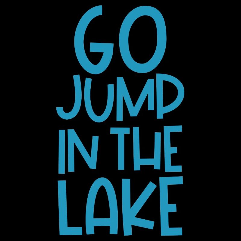 Allez sauter dans le lac