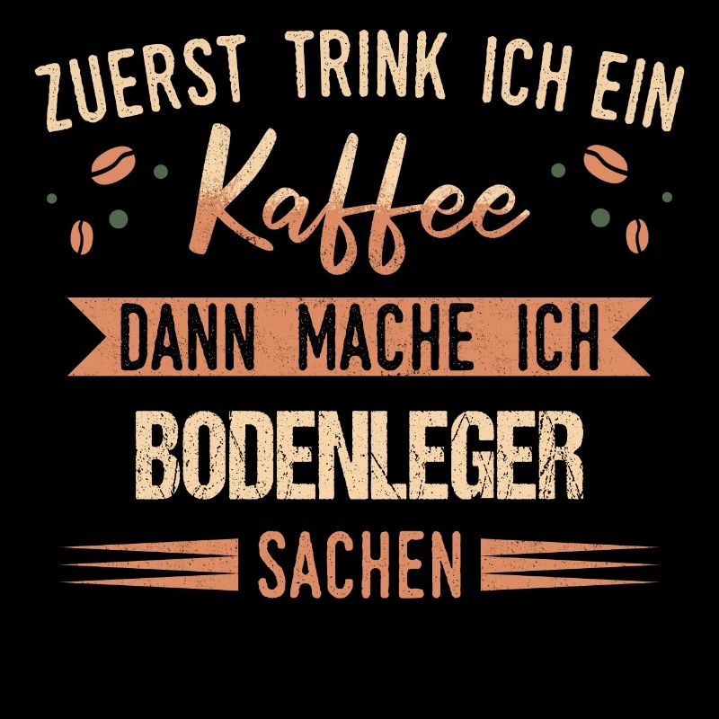 Bodenleger Parkettleger Spruch
