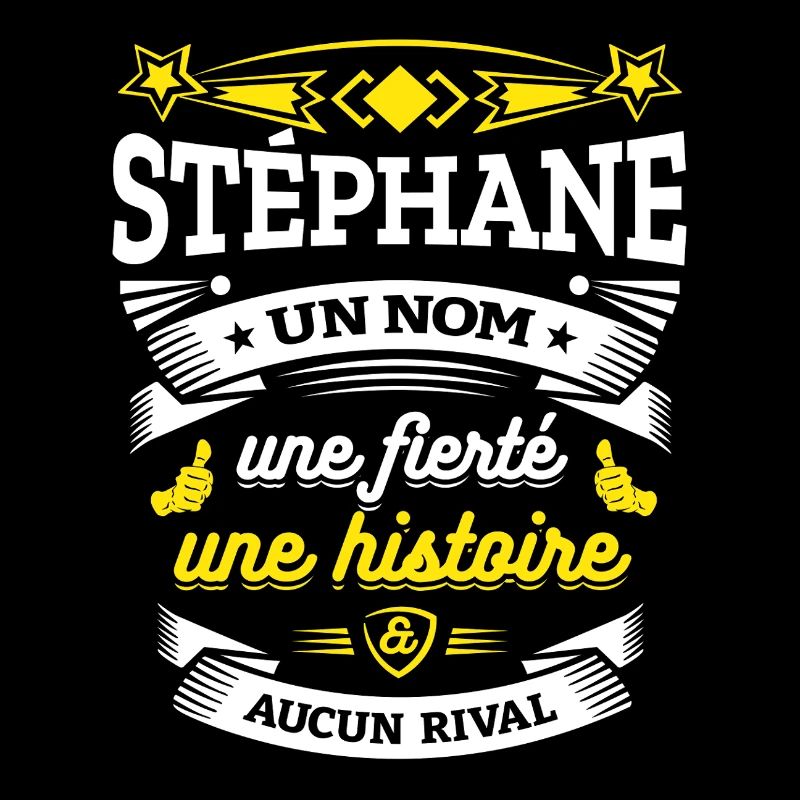 STÉPHANE UN NOM UNE FIERTÉ AUCUN RIVAL
