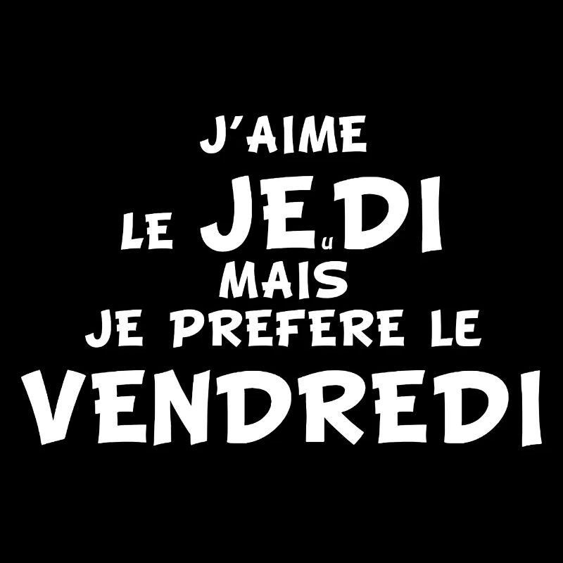 j'aime le jeudi mais je préfère le vendredi